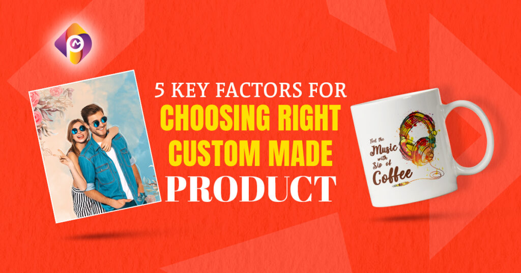 Custom made products